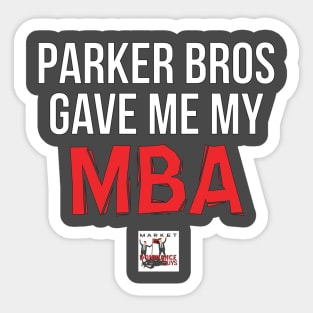 Parker Bros Gave Me My MBA - white Sticker